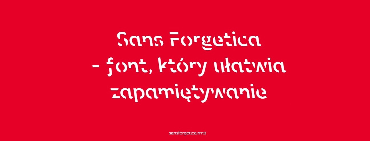 Sans Forgetica – font, który ułatwia zapamiętywanie